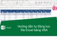 Hướng dẫn tự động lưu file Excel bằng VBA